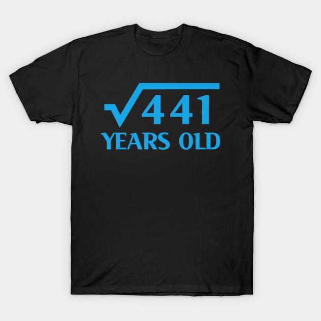 21th Happy Birthday 21 Years Old Square Root of 441 T-Shirt by AKSA shop